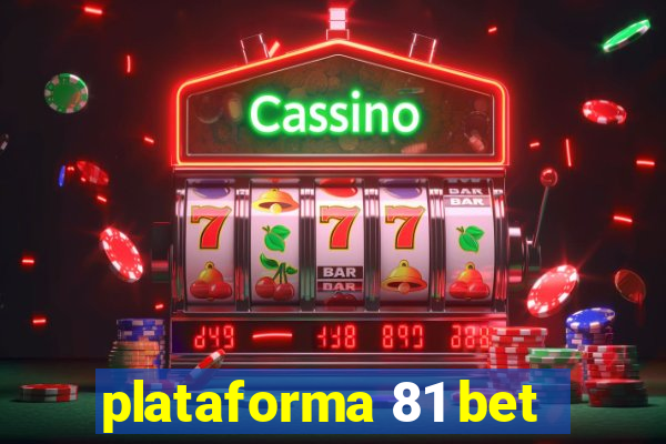 plataforma 81 bet